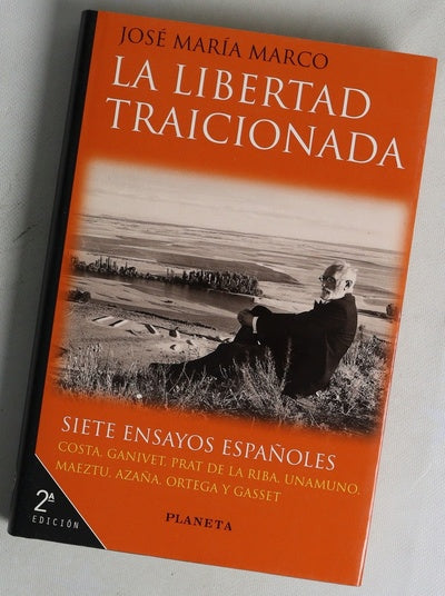 La libertad traicionada siete ensayos españoles