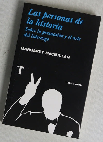 Las personas de la historia : sobre la persuasión y el arte del liderazgo