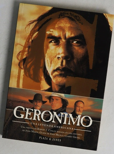 Gerónimo una leyenda americana : una novela de Robert J. Conley basada en una historia de John Milius