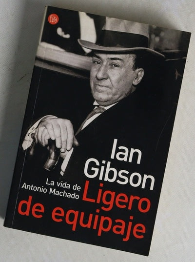 Ligero de equipaje la vida de Antonio Machado