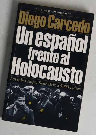 Un español frente al Holocausto cómo Ángel Sanz Briz salvó a 5.000 judíos