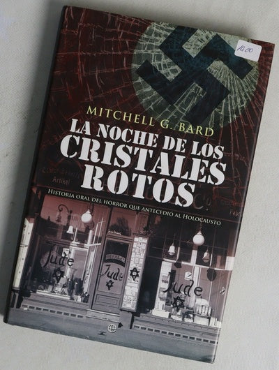 La noche de los cristales rotos historia oral del horror que antecedió al holocausto