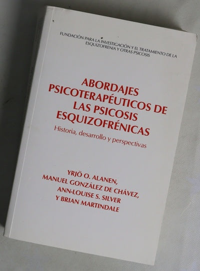 Abordajes psicoterapéuticos de las psicosis esquizofrénicas historia, desarrollo y perspectivas