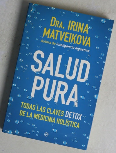 Salud pura : todas las claves detox de la medicina holística