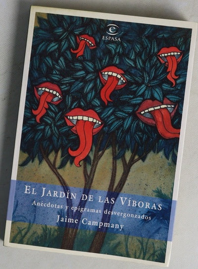 El jardín de las víboras anécdotas y epigramas desvergonzados