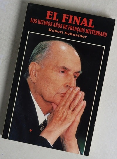 El final los últimos años de François Mitterrand