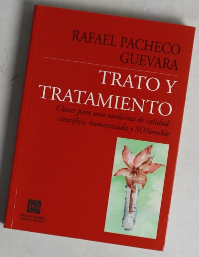 Trato y tratamiento : claves para una medicina de calidad: científica, humanista y SOStenible
