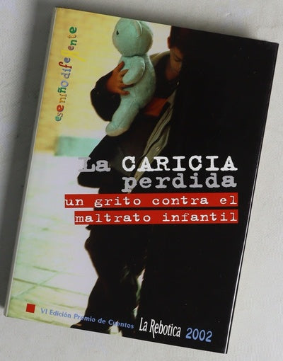 La caricia perdida un grito contra el maltrato infantil