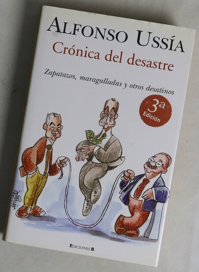 Crónica del desastre zapatazos, maragalladas y otros desatinos