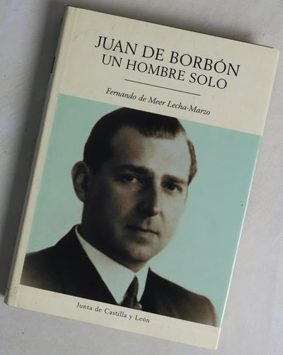 Juan de Borbón un hombre solo