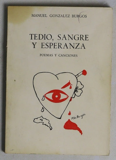 Tedio, sangre y esperanza poemas y canciones de antología 1969-1979