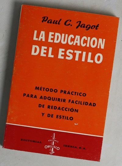 La educación del estilo método práctico para adquirir facilidad de redacción y de estilo