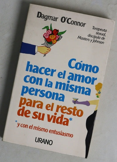 Cómo hacer el amor con la misma persona para el resto de su vida y con el mismo entusiasmo