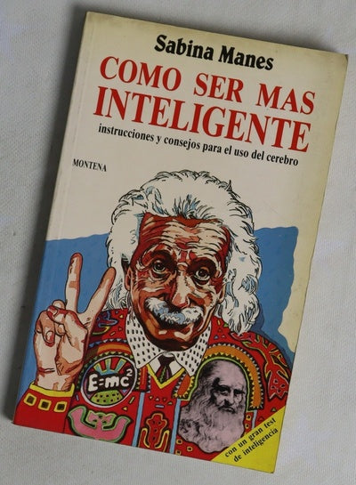 Cómo ser más inteligente instrucciones y consejos para el uso del cerebro