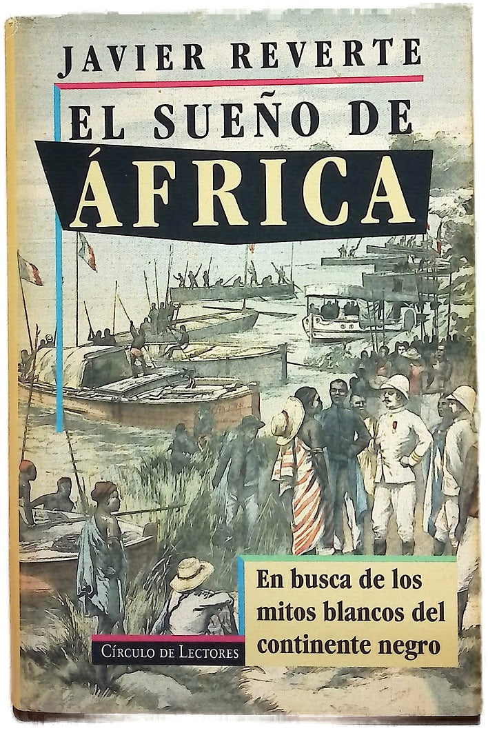 El sueño de África en busca de los mitos blancos del continente negro