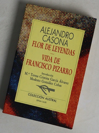 Flor de leyendas Vida de Francisco Pizarro
