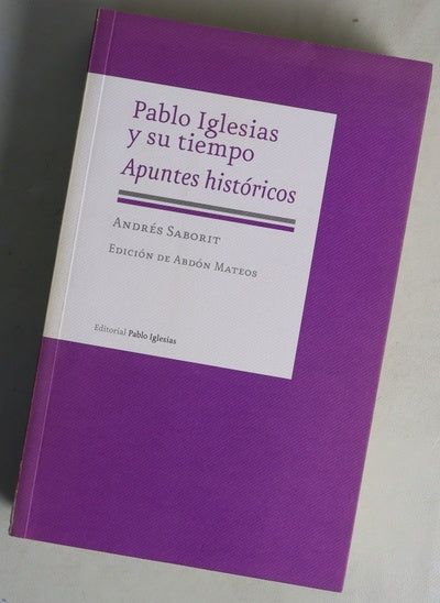 Pablo Iglesias y su tiempo apuntes históricos