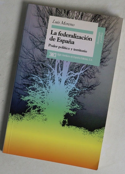 La federalización de España poder político y territorio