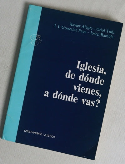 Iglesia, ¿de dónde vienes? ¿a dónde vas? 