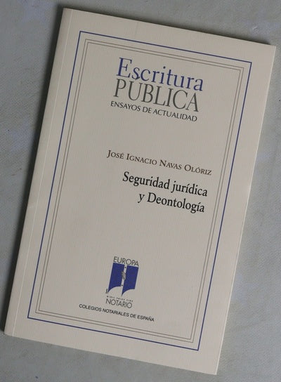 Seguridad jurídica y deontología una aproximación a la "Lex Artis" notarial