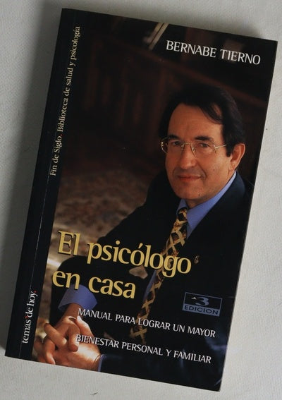 El psicólogo en casa manual para lograr un mayor bienestar personal y familiar