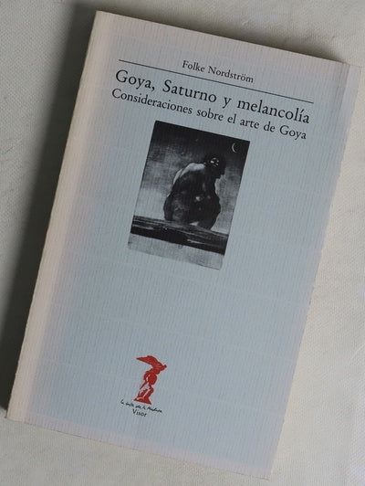 Goya, Saturno y melancolía estudios sobre el arte de Goya