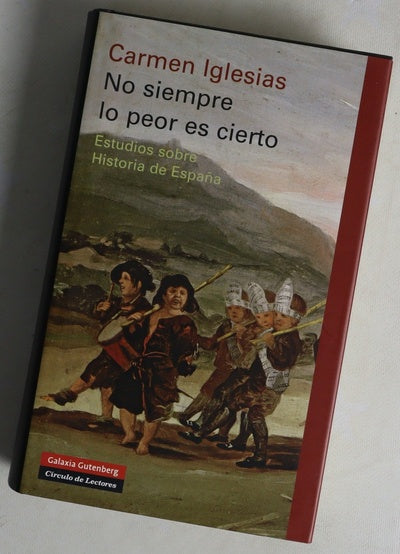 No siempre lo peor es cierto estudios sobre historia de España