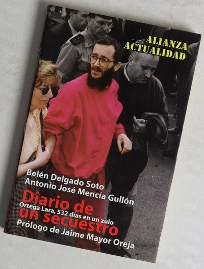 Diario de un secuestro Ortega Lara, 532 días en un zulo
