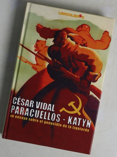 Paracuellos-Katyn un ensayo sobre el genocidio de la izquierda