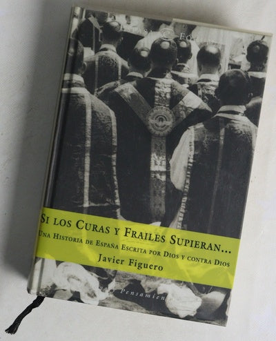 Si los curas y frailes supieran-- una historia de España escrita por Dios y contra Dios