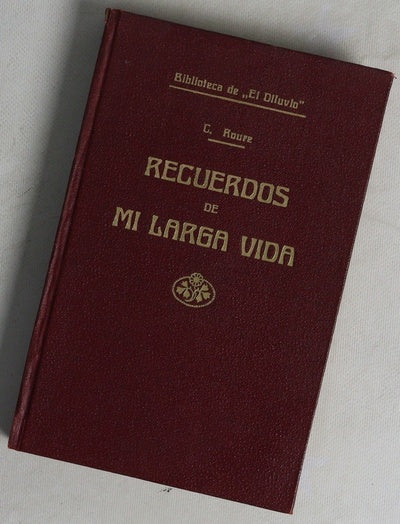 Recuerdos de mi larga vida costumbres, anécdotas, acontecimientos y sucesos acaecidos en la ciudad de Barcelona, desde el 1850 hasta el 1900