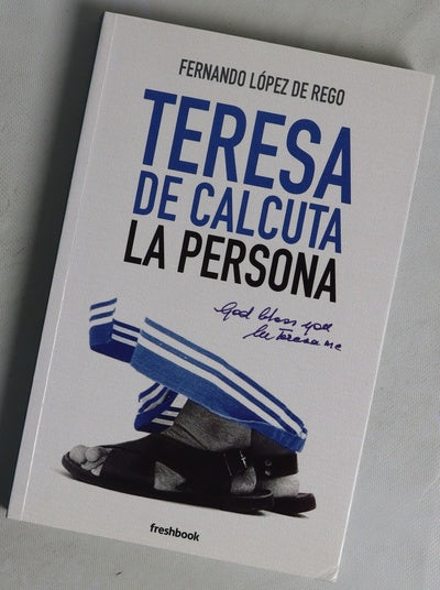 Teresa de Calcuta : la persona