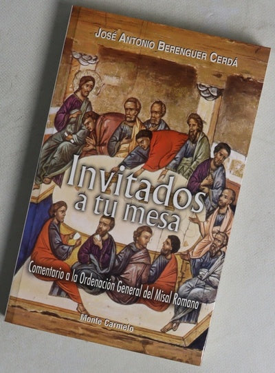 Invitados a tu mesa comentario a la Ordenación General del Misal Romano para fieles