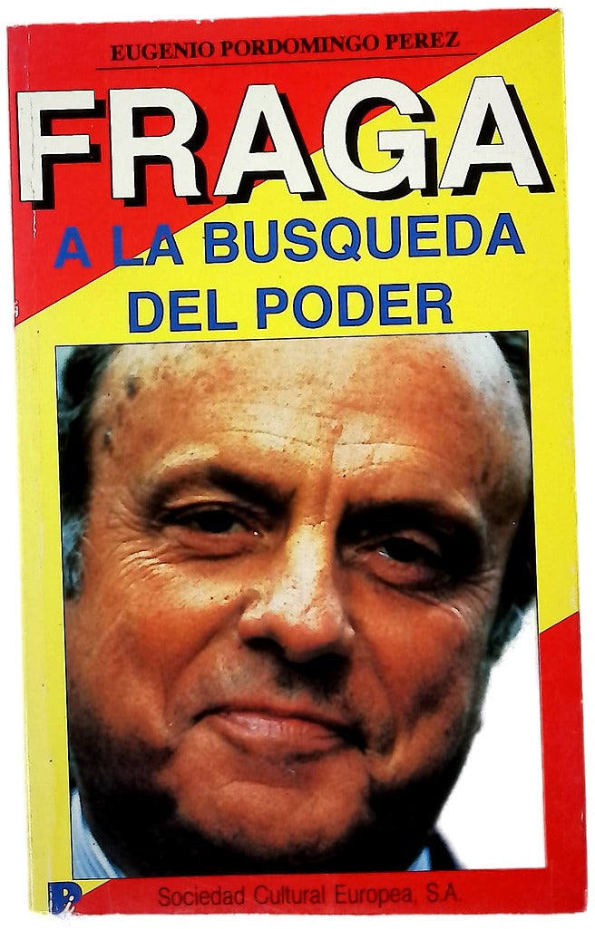 Fraga, a la búsqueda del poder