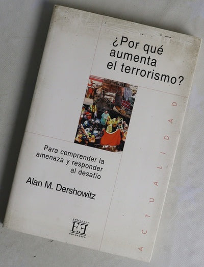 ¿Por qué aumenta el terrorismo? para comprender la amenaza y responder al desafío