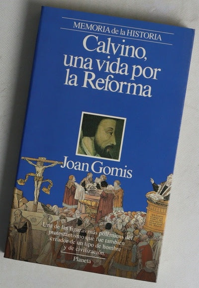 Calvino, una vida por la Reforma