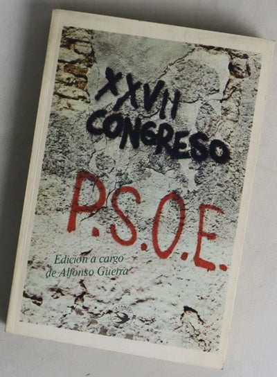 XXVII Congreso del Partido Socialista Obrero Español [Madrid, diciembre 1976 : Ponencias y conclusiones]