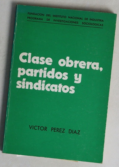 clase obrera, partidos y sidicatos