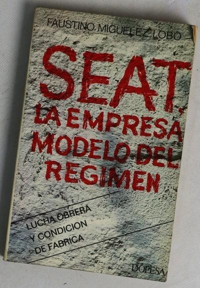 Seat, la empresa modelo del régimen