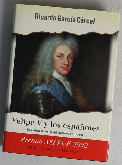 Felipe V y los españoles una visión periférica del problema de España