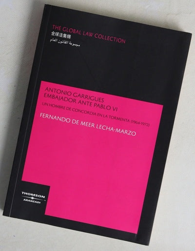 Antonio Garrigues embajador ante Pablo VI un hombre de concordia en la tormenta (1964-1972)