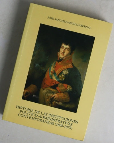 Historia de las instituciones político-administrativas contemporáneas (1808-1975)