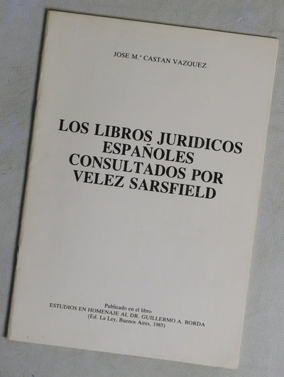 Los libros juridicos españoles consultados por Velez Sarsfield