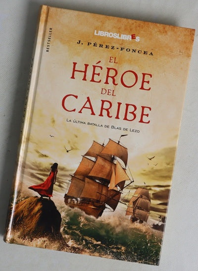 El héroe del Caribe : la última batalla de Blas de Lezo