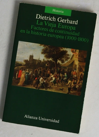 La vieja Europa factores de continuidad en la historia europea (1000-1800)
