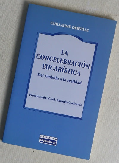 La concelebración eucarística del símbolo a la realidad