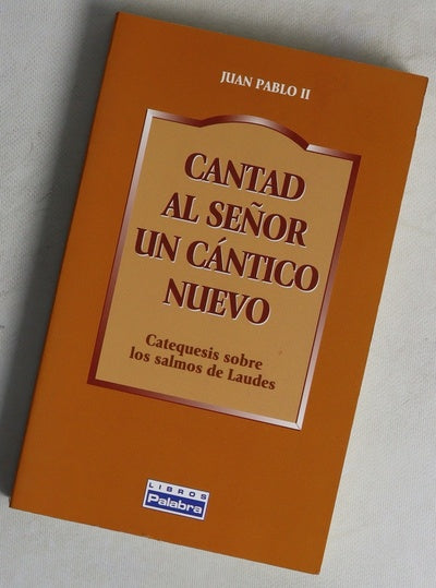 Cantad al Señor un cántico nuevo catequesis sobre los Salmos de Laudes