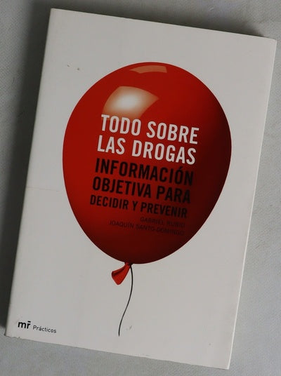 Todo sobre las drogas información objetiva para decidir y prevenir