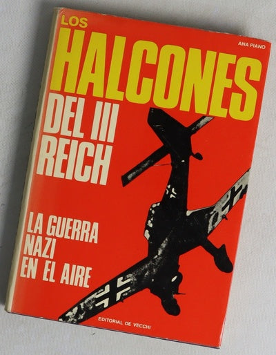 Los halcones del III Reich la guerra nazi en el aire