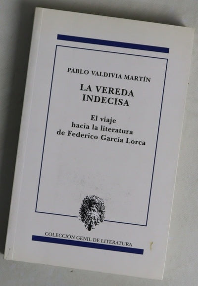 La vereda indecisa el viaje hacia la literatura de Federico García Lorca
